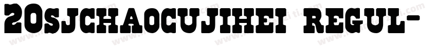 20sjchaocujihei regul字体转换